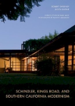 Robert Sweeney - Schindler, Kings Road, and Southern California Modernism - 9780520271944 - V9780520271944