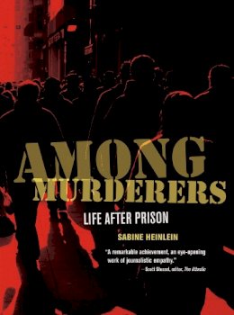 Sabine Heinlein - Among Murderers: Life after Prison - 9780520272859 - V9780520272859