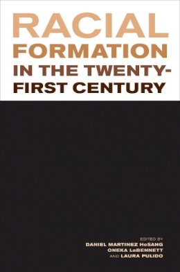 Daniel Marti Hosang - Racial Formation in the Twenty-First Century - 9780520273443 - V9780520273443