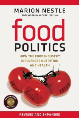 Marion Nestle - Food Politics: How the Food Industry Influences Nutrition and Health - 9780520275966 - V9780520275966