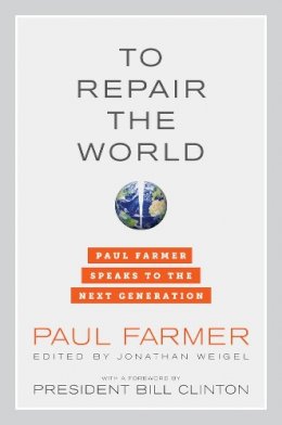 Paul Farmer - To Repair the World: Paul Farmer Speaks to the Next Generation - 9780520275973 - V9780520275973