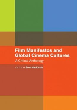 Scott (Ed Mackenzie - Film Manifestos and Global Cinema Cultures: A Critical Anthology - 9780520276741 - V9780520276741