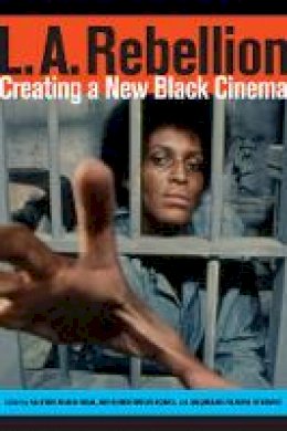 Allyson Nadia Field - L.A. Rebellion: Creating a New Black Cinema - 9780520284685 - V9780520284685