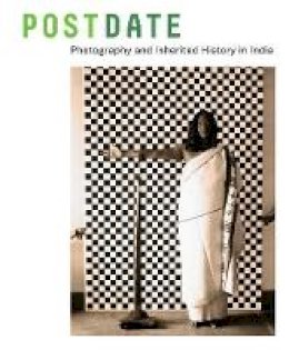 Jodi Throckmorton - Postdate: Photography and Inherited History in India - 9780520285699 - V9780520285699