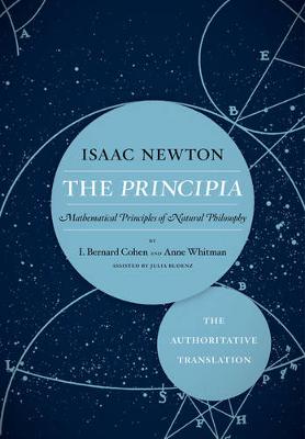 Isaac Newton - The Principia: The Authoritative Translation: Mathematical Principles of Natural Philosophy - 9780520290747 - 9780520290747