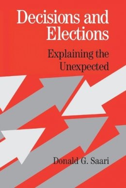 Donald G. Saari - Decisions and Elections: Explaining the Unexpected - 9780521004046 - V9780521004046