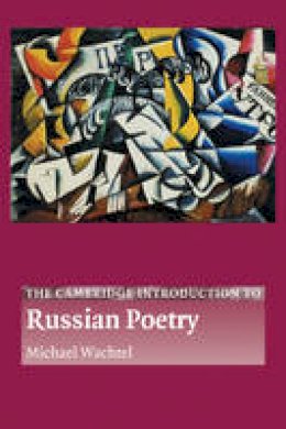 Michael Wachtel - Cambridge Introductions to Literature: The Cambridge Introduction to Russian Poetry - 9780521004930 - V9780521004930