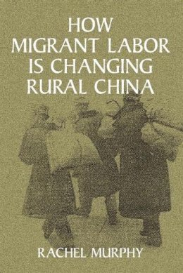 Rachel Murphy - How Migrant Labor is Changing Rural China - 9780521005302 - V9780521005302