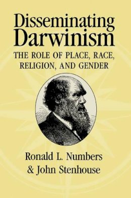 Ronald L. Numbers - Disseminating Darwinism: The Role of Place, Race, Religion, and Gender - 9780521011051 - KSG0034628