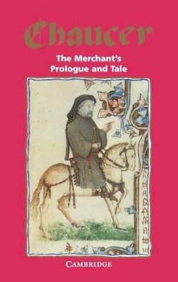 Geoffrey Chaucer - The Merchant's Prologue and Tale (Selected Tales from Chaucer) - 9780521046312 - KSG0020733