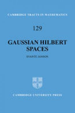 Svante Janson - Gaussian Hilbert Spaces (Cambridge Tracts in Mathematics) - 9780521057202 - V9780521057202