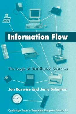 Jon Barwise - Information Flow: The Logic of Distributed Systems - 9780521070997 - V9780521070997