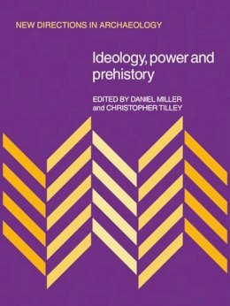 Daniel Miller - Ideology, Power and Prehistory - 9780521090896 - V9780521090896