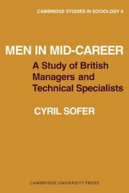 Cyril Sofer - Men in Mid-Career: A study of British managers and technical specialists - 9780521096065 - KEX0205733