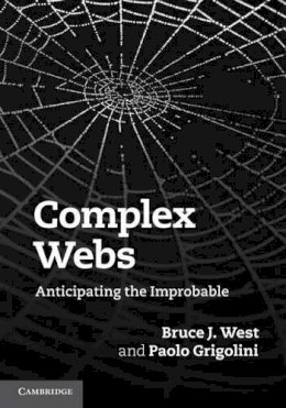 Bruce J. West - Complex Webs: Anticipating the Improbable - 9780521113663 - V9780521113663
