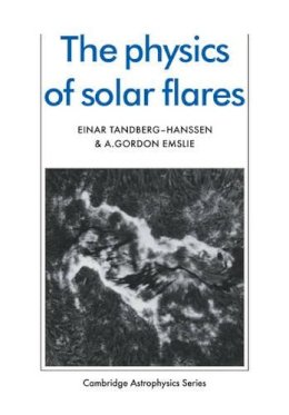 Einar Tandberg-Hanssen - The Physics of Solar Flares - 9780521115520 - V9780521115520