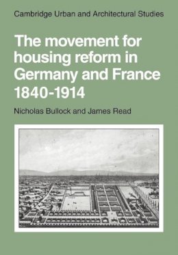 Nicholas Bullock - The Movement for Housing Reform in Germany and France, 1840–1914 - 9780521133838 - V9780521133838