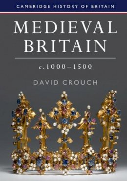 David Crouch - Medieval Britain, c.1000–1500 - 9780521149679 - V9780521149679