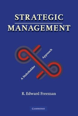 R. Edward Freeman - Strategic Management: A Stakeholder Approach - 9780521151740 - V9780521151740