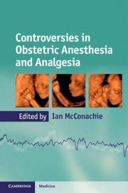 Ian Mcconachie - Controversies in Obstetric Anesthesia and Analgesia - 9780521171830 - V9780521171830