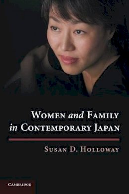 Susan D. Holloway - Women and Family in Contemporary Japan - 9780521180375 - V9780521180375