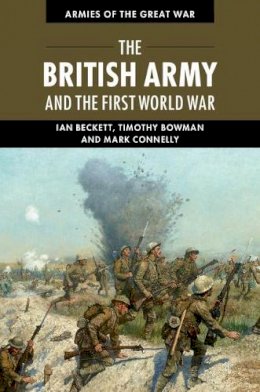 Ian Beckett - The British Army and the First World War - 9780521183741 - V9780521183741