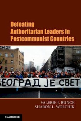 Valerie J. Bunce - Defeating Authoritarian Leaders in Postcommunist Countries - 9780521187251 - V9780521187251