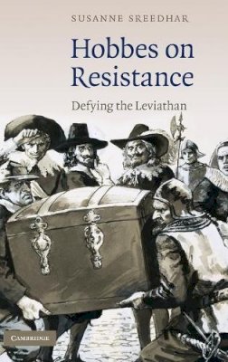 Susanne Sreedhar - Hobbes on Resistance: Defying the Leviathan - 9780521197243 - KTS0037189 Susanne Sreedhar - Hobbes on Resistance: Defying the Leviathan - 9780521197243 - KTS0037189
