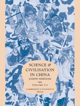 Joseph Needham - Science and Civilisation in China, Part 3, Spagyrical Discovery and Invention: Historical Survey from Cinnabar Elixirs to Synthetic Insulin - 9780521210287 - V9780521210287