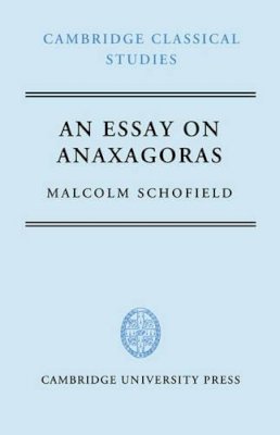 Malcolm Schofield - An Essay on Anaxagoras - 9780521227223 - KSG0032244