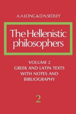 A. A. Long - The Hellenistic Philosophers: Volume 2, Greek and Latin Texts with Notes and Bibliography - 9780521275576 - V9780521275576