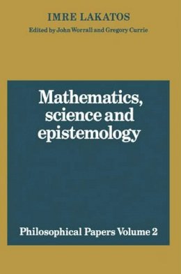 Imre Lakatos - Mathematics, Science and Epistemology: Volume 2, Philosophical Papers - 9780521280303 - V9780521280303