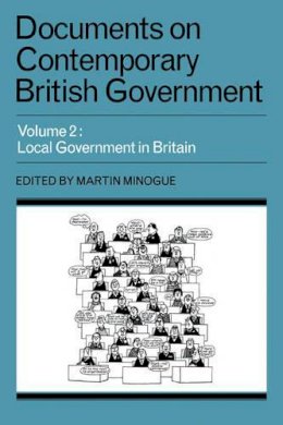 Martin Minogue - Documents on Contemporary British Government: Volume 2, Local Government in Britain - 9780521291477 - V9780521291477