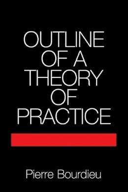 Pierre Bourdieu - Outline of a Theory of Practice - 9780521291644 - V9780521291644