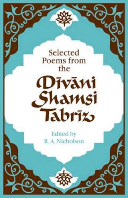 Nicholson - Selected Poems from the Divani Shamsi Tabriz - 9780521292177 - V9780521292177