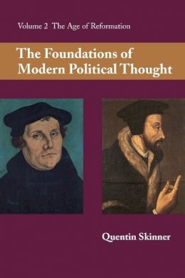 Quentin Skinner - The Foundations of Modern Political Thought: Volume 2, The Age of Reformation - 9780521294355 - V9780521294355