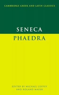 Lucius Annaeus Seneca - Seneca: Phaedra - 9780521337137 - V9780521337137