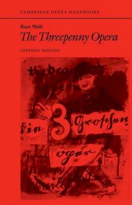 Stephen Hinton - Kurt Weill: The Threepenny Opera - 9780521338882 - V9780521338882