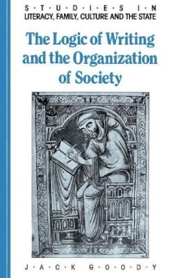 Jack Goody - The Logic of Writing and the Organization of Society - 9780521339629 - KSG0032363