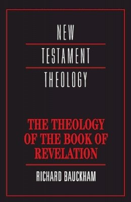 Richard Bauckham - The Theology of the Book of Revelation - 9780521356916 - V9780521356916