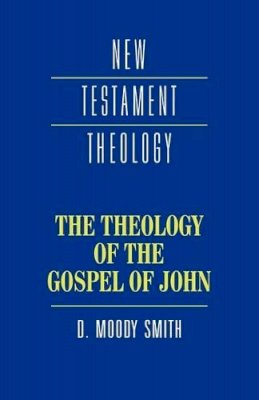 Dwight Moody Smith - The Theology of the Gospel of John - 9780521357760 - V9780521357760