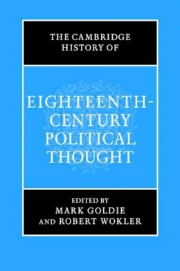 Mark Goldie - The Cambridge History of Eighteenth-Century Political Thought - 9780521374224 - V9780521374224