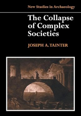 Joseph A. Tainter - The Collapse of Complex Societies - 9780521386739 - V9780521386739