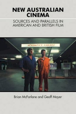 Brian McFarlane - New Australian Cinema: Sources and Parallels in American and British Film - 9780521387682 - KEX0227638