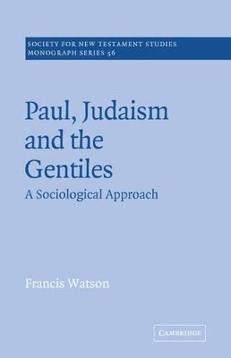 Francis Watson - Paul, Judaism, and the Gentiles: A Sociological Approach - 9780521388078 - KJE0001014