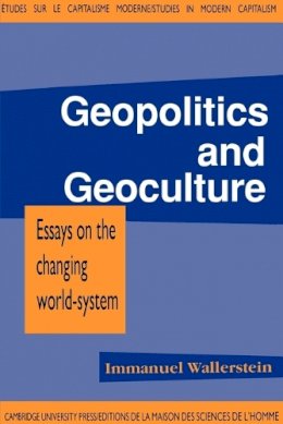 Immanuel Maurice Wallerstein - Geopolitics and Geoculture: Essays on the Changing World-System - 9780521406048 - V9780521406048