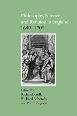 (Edited By Richard Kroll, Richard Ashcraft, And Perez Zagorin) - Philosophy, Science, and Religion in England 1640–1700 - 9780521410953 - KSG0032565