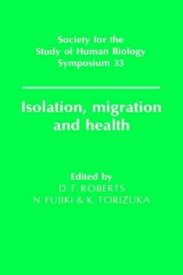 D.F. Roberts - Isolation, Migration and Health - 9780521419123 - V9780521419123