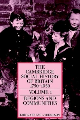 F. M. Thompson - The Cambridge Social History of Britain, 1750–1950 - 9780521438162 - V9780521438162