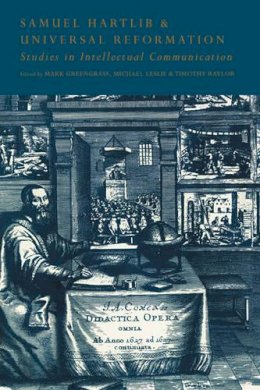 Michael Leslie & Timothy Raylor) (Edited By Mark Greengrass - Samuel Hartlib and Universal Reformation: Studies in Intellectual Communication - 9780521452526 - KSG0034801